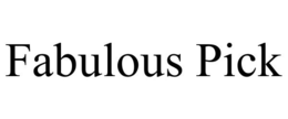 FABULOUS PICK trademark