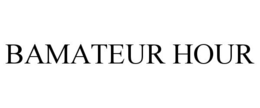 BAMATEUR HOUR trademark