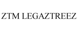 ZTM LEGAZTREEZ trademark