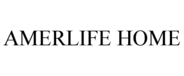 AMERLIFE HOME trademark