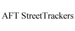 AFT STREETTRACKERS trademark