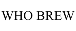 WHO BREW trademark