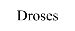 DROSES trademark
