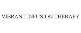 VIBRANT INFUSION THERAPY trademark