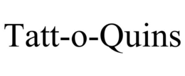 TATT-O-QUINS trademark