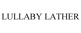 LULLABY LATHER trademark