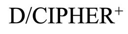 D/CIPHER+ trademark