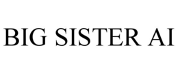 BIG SISTER AI trademark