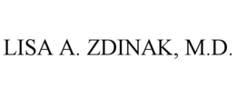 LISA A. ZDINAK, M.D. trademark
