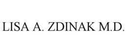 LISA A. ZDINAK M.D. trademark