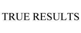 TRUE RESULTS trademark