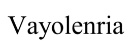 VAYOLENRIA trademark