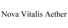 NOVA VITALIS AETHER trademark