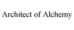 ARCHITECT OF ALCHEMY trademark