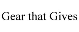 GEAR THAT GIVES trademark