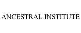 ANCESTRAL INSTITUTE trademark