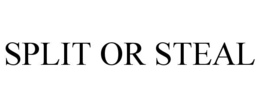 SPLIT OR STEAL trademark