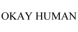 OKAY HUMAN trademark