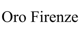 ORO FIRENZE trademark