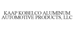KAAP KOBELCO ALUMINUM AUTOMOTIVE PRODUCTS, LLC trademark