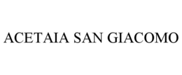 ACETAIA SAN GIACOMO trademark