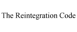 THE REINTEGRATION CODE trademark
