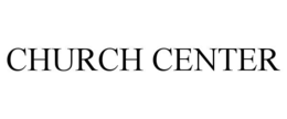 CHURCH CENTER trademark