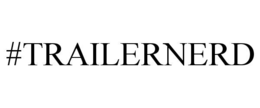 #TRAILERNERD trademark