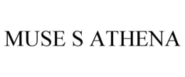 MUSE S ATHENA trademark