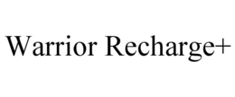 WARRIOR RECHARGE+ trademark