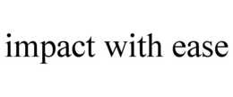 IMPACT WITH EASE trademark