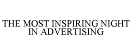 THE MOST INSPIRING NIGHT IN ADVERTISING trademark