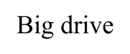 BIG DRIVE trademark