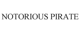 NOTORIOUS PIRATE trademark