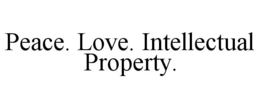 PEACE. LOVE. INTELLECTUAL PROPERTY. trademark