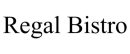 REGAL BISTRO trademark