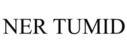 NER TUMID trademark