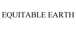 EQUITABLE EARTH trademark