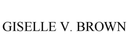 GISELLE V. BROWN trademark