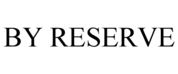 BY RESERVE trademark