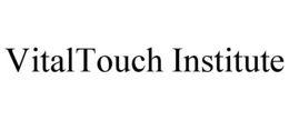 VITALTOUCH INSTITUTE trademark