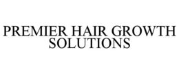 PREMIER HAIR GROWTH SOLUTIONS trademark