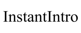 INSTANTINTRO trademark