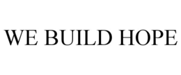 WE BUILD HOPE trademark
