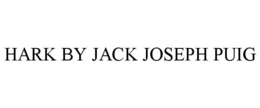 HARK BY JACK JOSEPH PUIG trademark