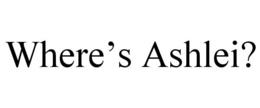 WHERE’S ASHLEI? trademark