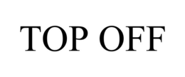 TOP OFF trademark