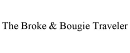 THE BROKE & BOUGIE TRAVELER trademark