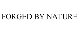 FORGED BY NATURE trademark