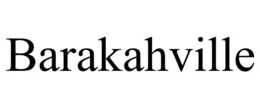 BARAKAHVILLE trademark